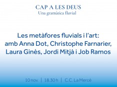 Les metàfores fluvials i l’art: Amb Christophe Farnarier, Jordi Mitjà, Laura Ginès, Job Ramos i Anna Dot