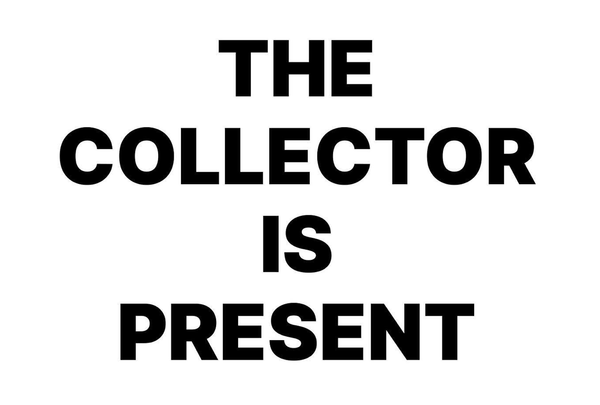 The Collector is Present