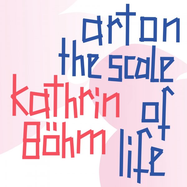 Presentació del llibre ‘Kathrin Böhm: Art on the Scale of Life’